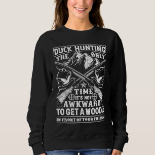 Duck Hunting Goose Hunter Waterfowl Hunter Enthusi Sweatshirt