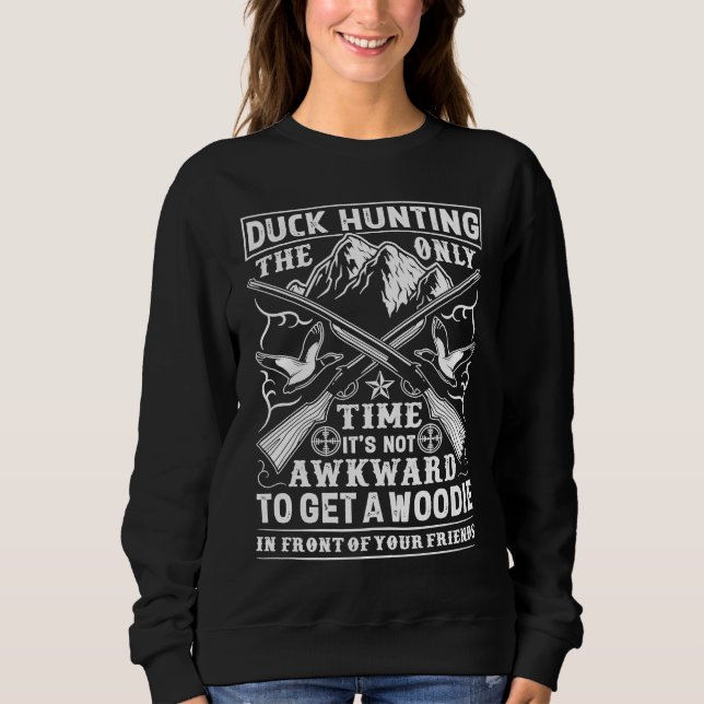 Duck Hunting Goose Hunter Waterfowl Hunter Enthusi Sweatshirt (Front)