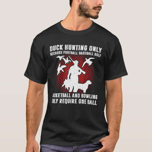 Duck Hunting Hunters Funny Humor Saying Gifts T_Shirt