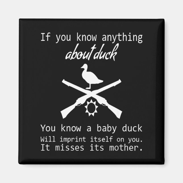 Duck Hunting Quote - Funny Hunter Gift Cute Hunt G Magnet (Front)