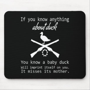 Duck Hunting Quote - Funny Hunter Gift Cute Hunt G Mouse Pad