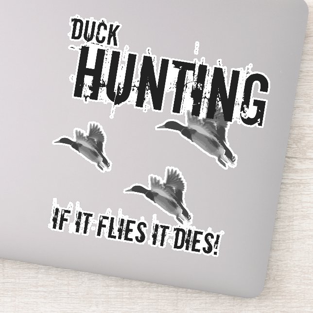 Duck Hunting Quote Mallard If It Flies It Dies Sticker (Detail)