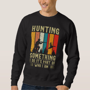 Duck Hunting Quote Sweatshirt