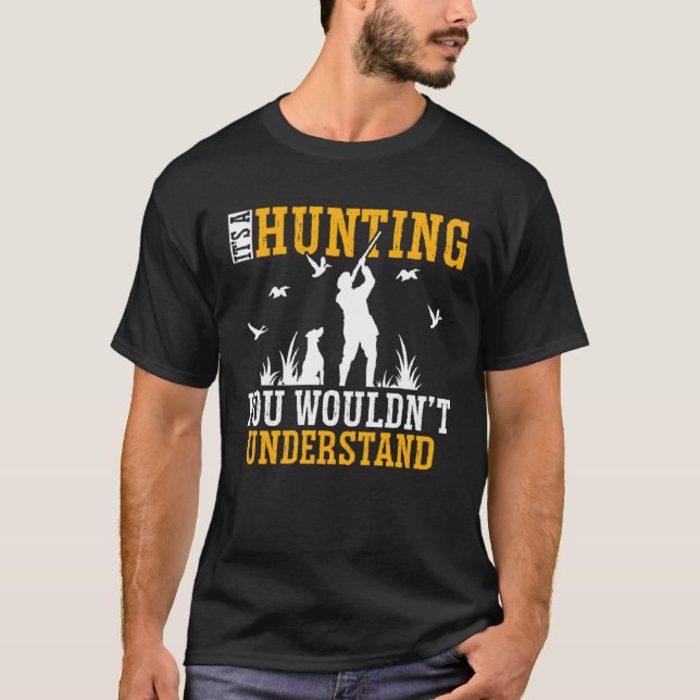 Duck Hunting Waterfowl Hunting A Hunting Thing  2 T-Shirt (Front)