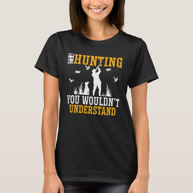 Duck Hunting Waterfowl Hunting A Hunting Thing  2 T-Shirt (Front)
