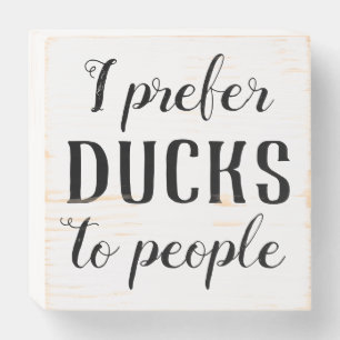 Duck lover Sign, Prefer ducks to people sign