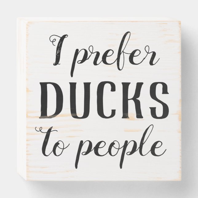 Duck lover Sign, Prefer ducks to people sign (Front Horizontal)