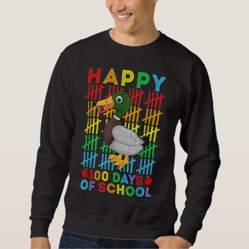 Duck Lovers Teacher Student Happy 100 Days of Scho Sweatshirt