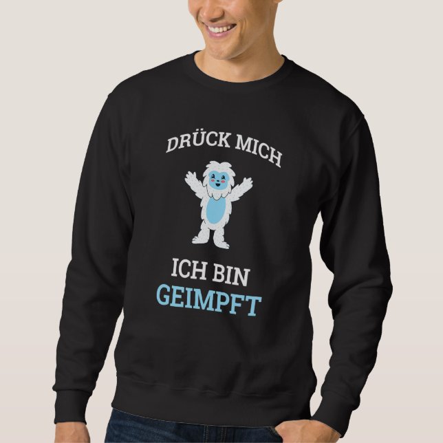Dück Mich Ich Bin Geimmung Hugging Yeti Flu Vaccin Sweatshirt (Front)
