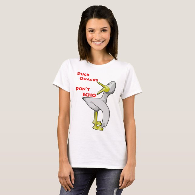 Duck Quacks Don't Echo. T-Shirt (Front Full)