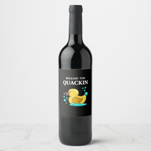 Duck _ Release The Quackin Wine Label