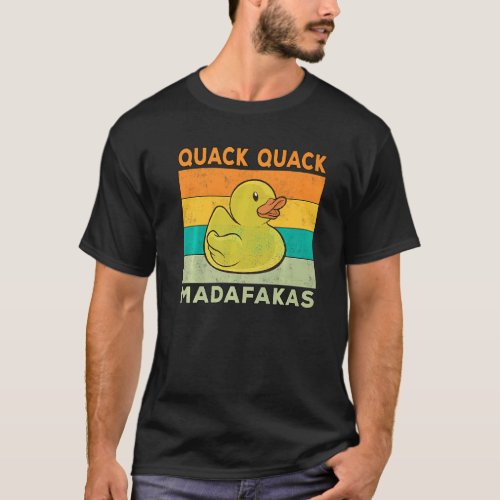 Duck Sayings Rubber Duck Quack Quack Ducks T_Shirt