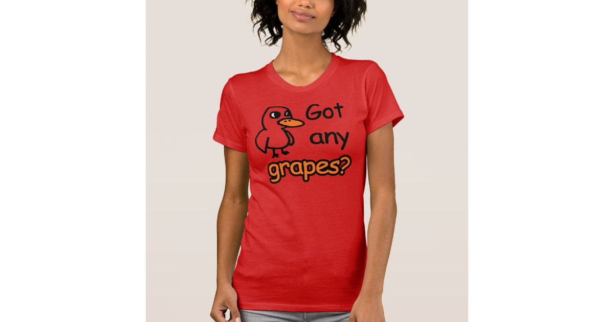 Duck Song Got Any Grapes T Shirt Zazzle Com