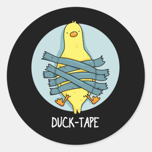 Duck Tape Funny Duct Tape Pun Dark BG Classic Round Sticker