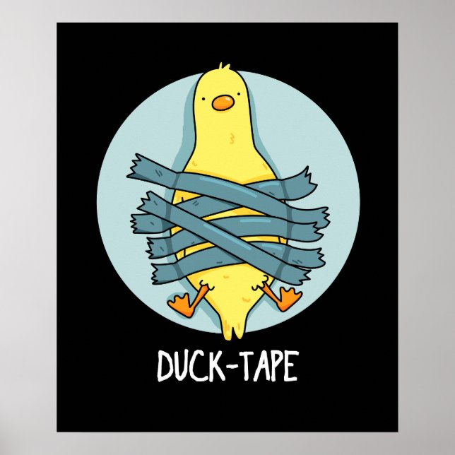 Duck Tape Funny Duct Tape Pun Dark BG Poster (Front)
