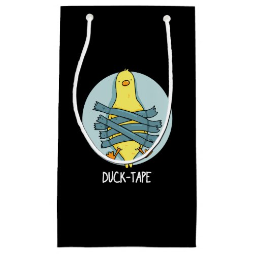 Duck Tape Funny Duct Tape Pun Dark BG Small Gift Bag