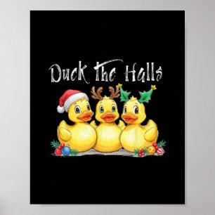 Duck The Halls Santa Hat Reindeer Ears Holly Chris Poster