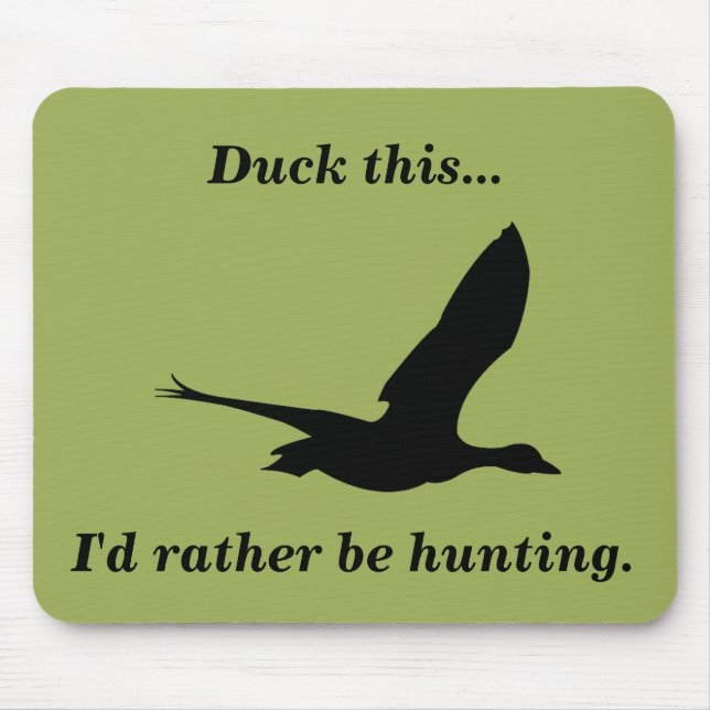 Duck This Funny Duck Hunting Mouse Pad (Front)