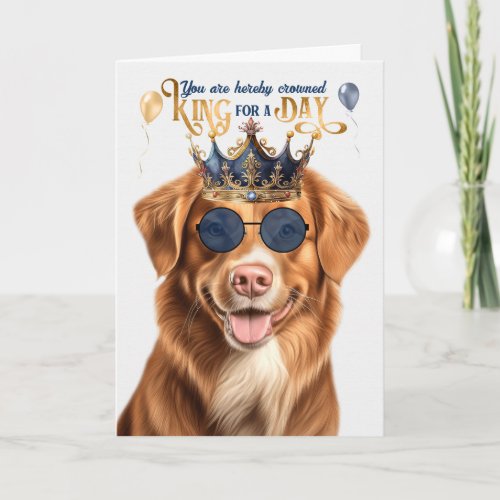 Duck Tolling Retriever King for Day Funny Birthday Card