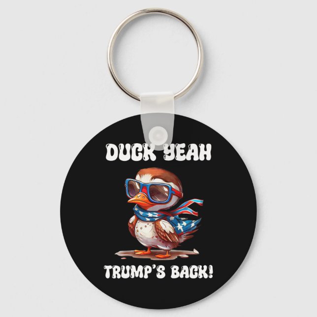 Duck Yeah Trump Is Ck 47th President  Keychain (Front)