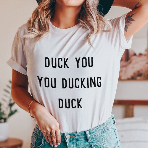 Duck You  Funny Autocorrect T_Shirt