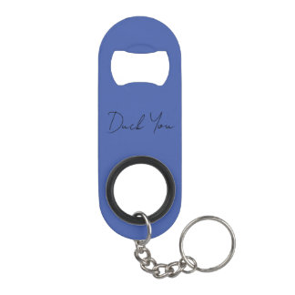 Duck you keychain bottle opener