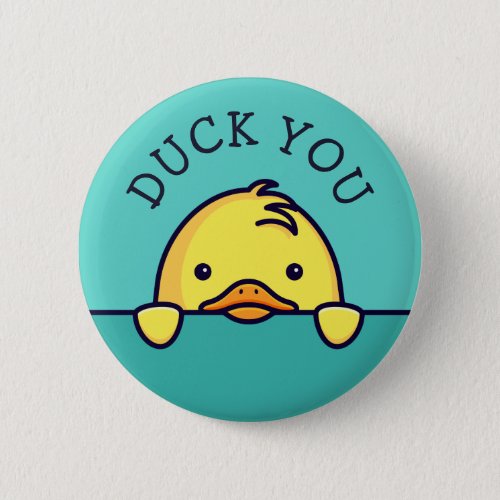Duck You Pun Button
