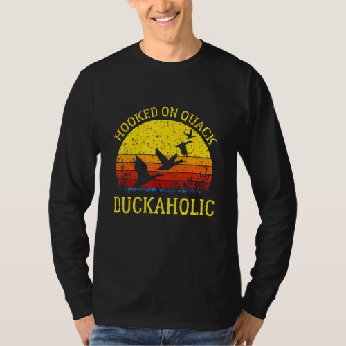 Duckaholic Duck Hunter Essential  For Men And Wome T_Shirt