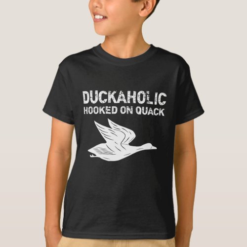 Duckaholic Hooked On Quack Fathers Day Gifts Hunt T_Shirt