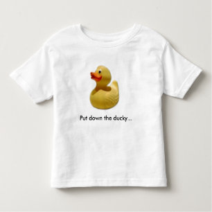 duckie1, Put down the ducky... Toddler T-shirt