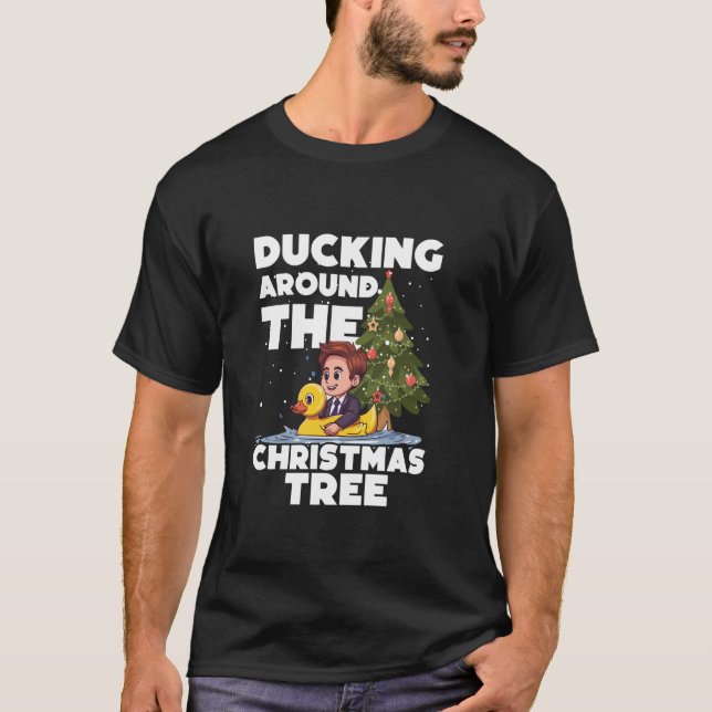 Ducking Around The Xmas Tree Duckling Christmas Ru T-Shirt (Front)