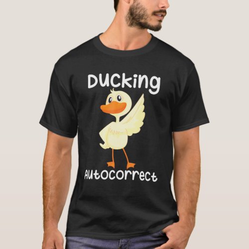 Ducking Autocorrect Funny Duck Looking Angry T_Shirt