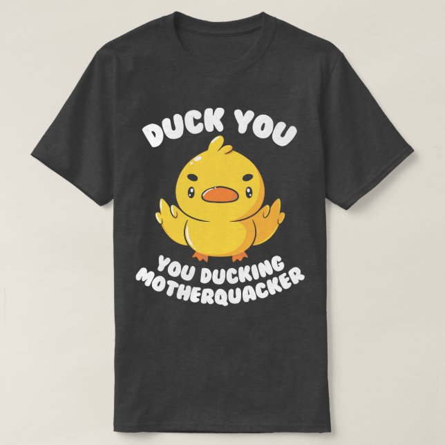 Ducking Motherquacker by Tobe Fonseca T-Shirt (Design Front)
