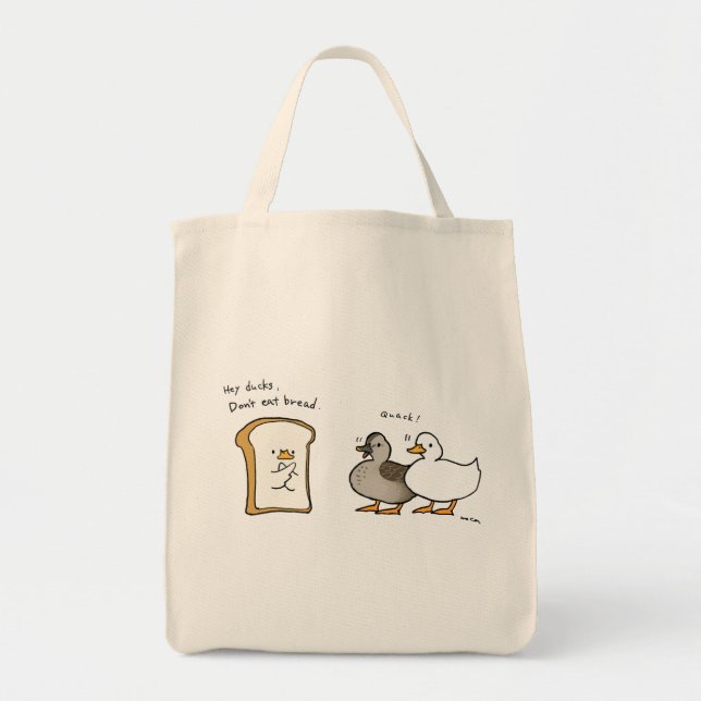 ducks don't eat bread tote bag (Front)