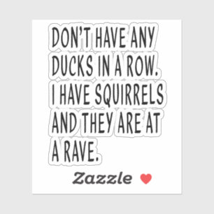 Ducks in a row, Funny , Sarcasm Sarcastic Stickers
