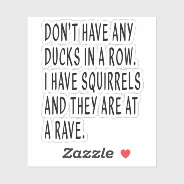 Ducks in a row, Funny , Sarcasm Sarcastic Stickers (Sheet)