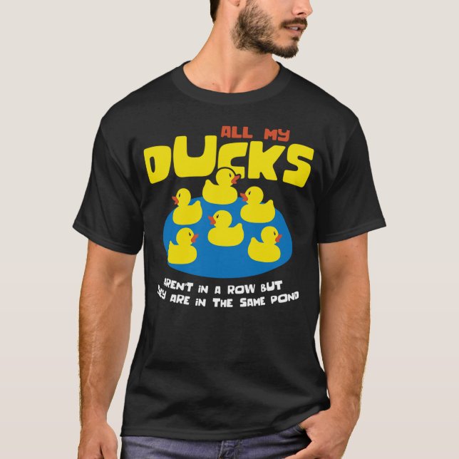 Ducks In A Row Same Pond Shirt Funny Rubber Duck T (Front)