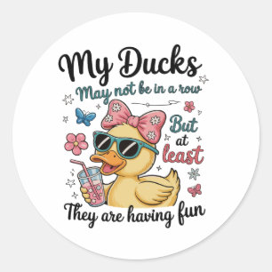Ducks Not In A Row Funny Cute Trendy Sarcastic Classic Round Sticker