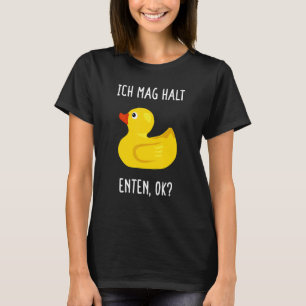 Ducks Saying Rubber Duck Decoration I Mag Ducks T-Shirt