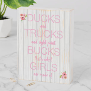 Ducks, Trucks, 8 Point Bucks, Girls Are Made Of Wooden Box Sign