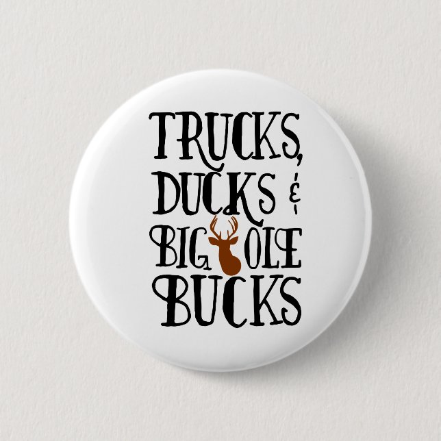 Ducks, Trucks & Big Ole Bucks Button (Front)