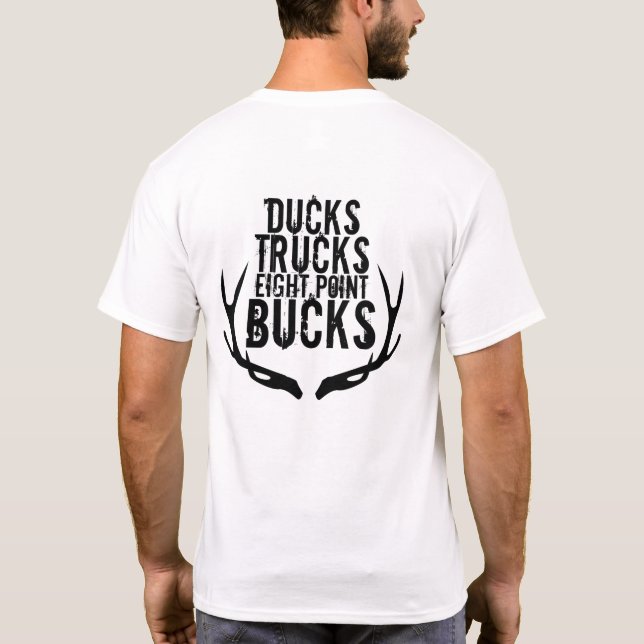 Ducks, Trucks, Eight Point Bucks T-Shirt (Back)