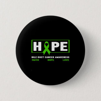 Duct Cancer - Hope Bile Duct Cancer Awareness 1 Button