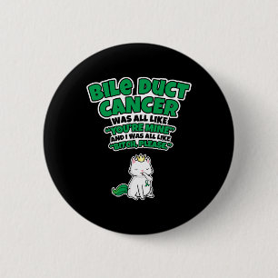 Duct Cancer Survivor - Bile Duct Cancer Awareness  Button