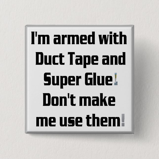 Duct Tape and Super Glue Button (Front)