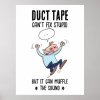 Duct Tape Can't Fix Stupid Funny Cartoon Poster