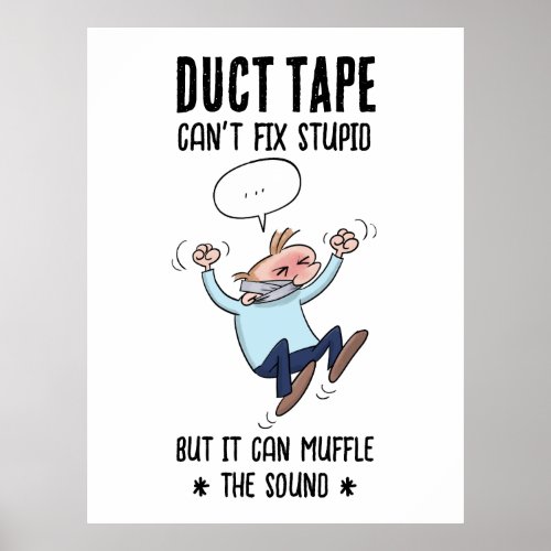 Duct Tape Cant Fix Stupid Funny Cartoon Poster