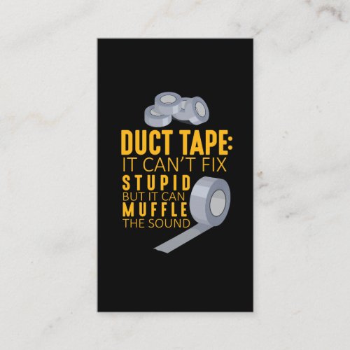 Duct Tape Cant Fix Stupid Sarcasm Craftsman Humor Business Card