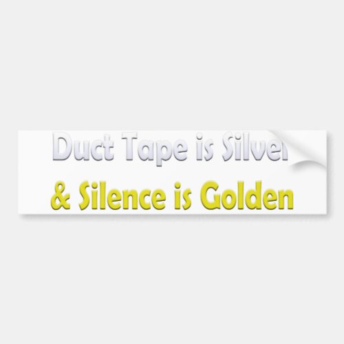 Duct tape is Silver Bumper Sticker