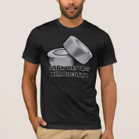 Funny Humor Clever Dad Jokes Duct Tape Can't Fix Stupid T-Shirt